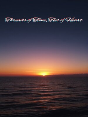 cover image of Threads of Time, Ties of Heart